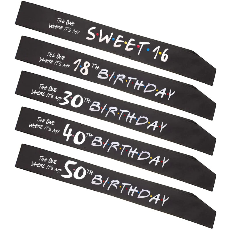 The One Where it's my 16th 18th 30th 40th 50th 60th birthday sash Friends themed happy Birthday Party decoration Bestie Gift